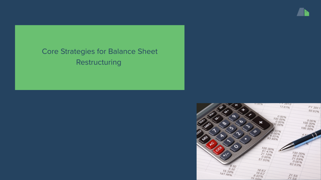 Core Strategies for Balance Sheet Restructuring